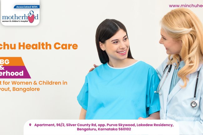 Minchu Health Care: Premium OBG & Motherhood Support for Women & Children in HSR Layout, Bangalore