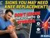 Signs You May Need Knee Replacement – Don’t Ignore These Symptoms in Bangalore