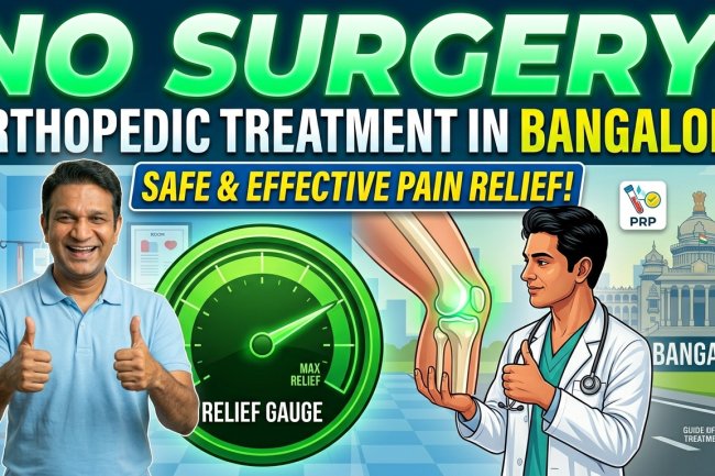 No Surgery Orthopedic Treatment in Bangalore – Safe & Effective Pain Relief