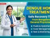 Home Treatment for Dengue in Bangalore – Safe Recovery Tips from General Physicians