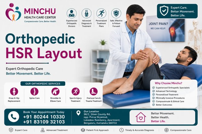 Expert Orthopedic HSR Layout Care: Why Minchu Health Care is the Best Orthopedic Hospital in Bangalore