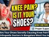 Are Your Shoes Secretly Causing Knee Pain? What Orthopedic Doctors in Bangalore Want You to Know